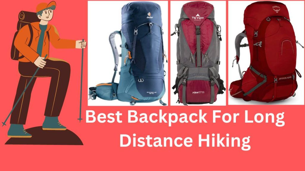 Best Backpack For Long Distance Hiking