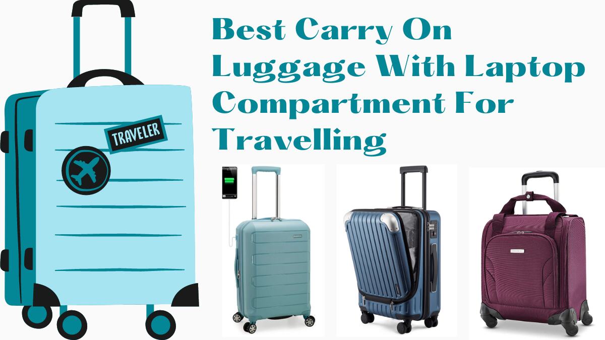 10 best carry on luggage with laptop compartment for travelling