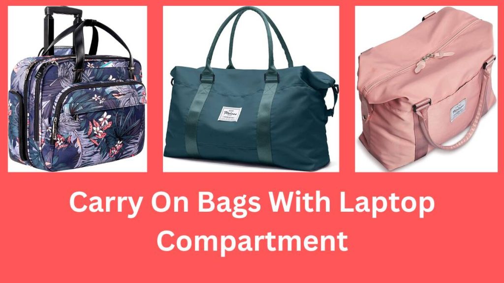 7 Best Carry On Bags With Laptop Compartment