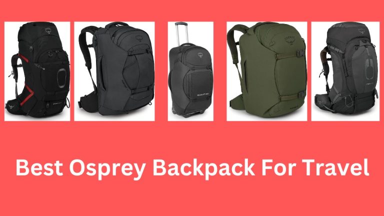 Best Osprey Backpack For Travel