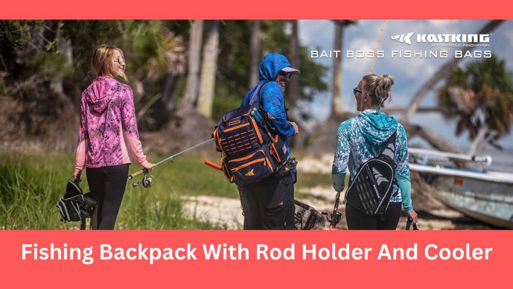 fishing backpack with rod holder and cooler