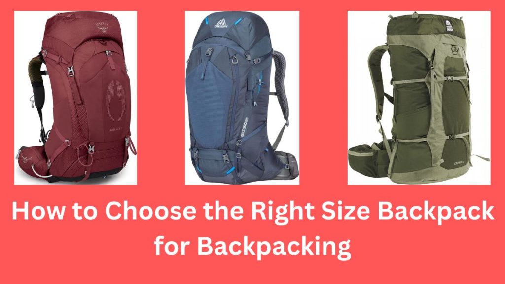 What Size Of Backpack Do I Need For Backpacking