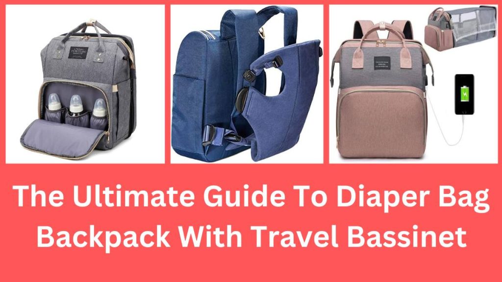 Diaper Bag Backpack With Travel Bassinet