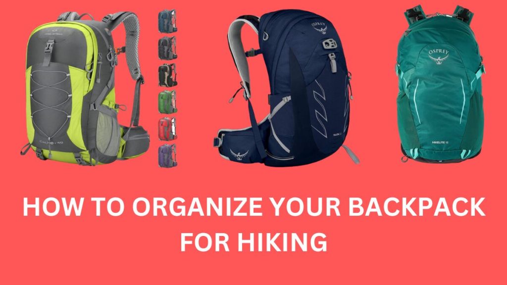 how to organize a backpack for hiking