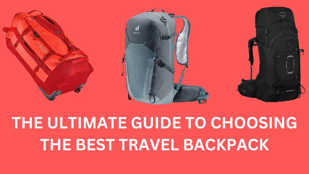 WHAT KIND OF BACKPACK IS BEST FOR TRAVEL