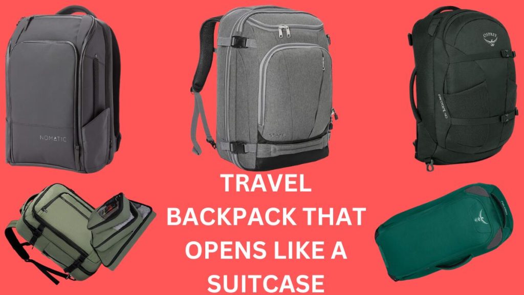 TRAVEL BACKPACK THAT OPENS LIKE A SUITCASE