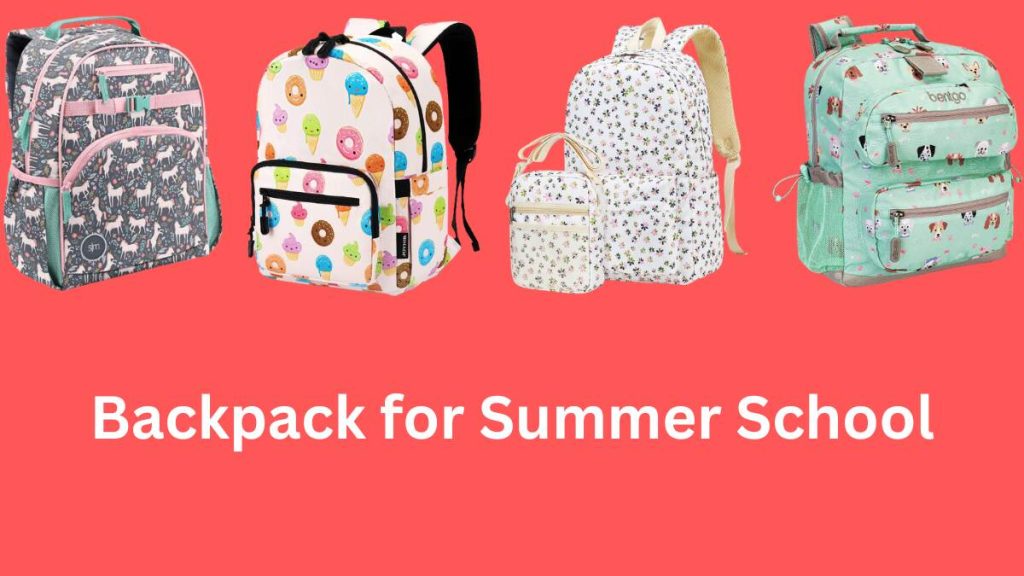 do you need a backpack for summer school