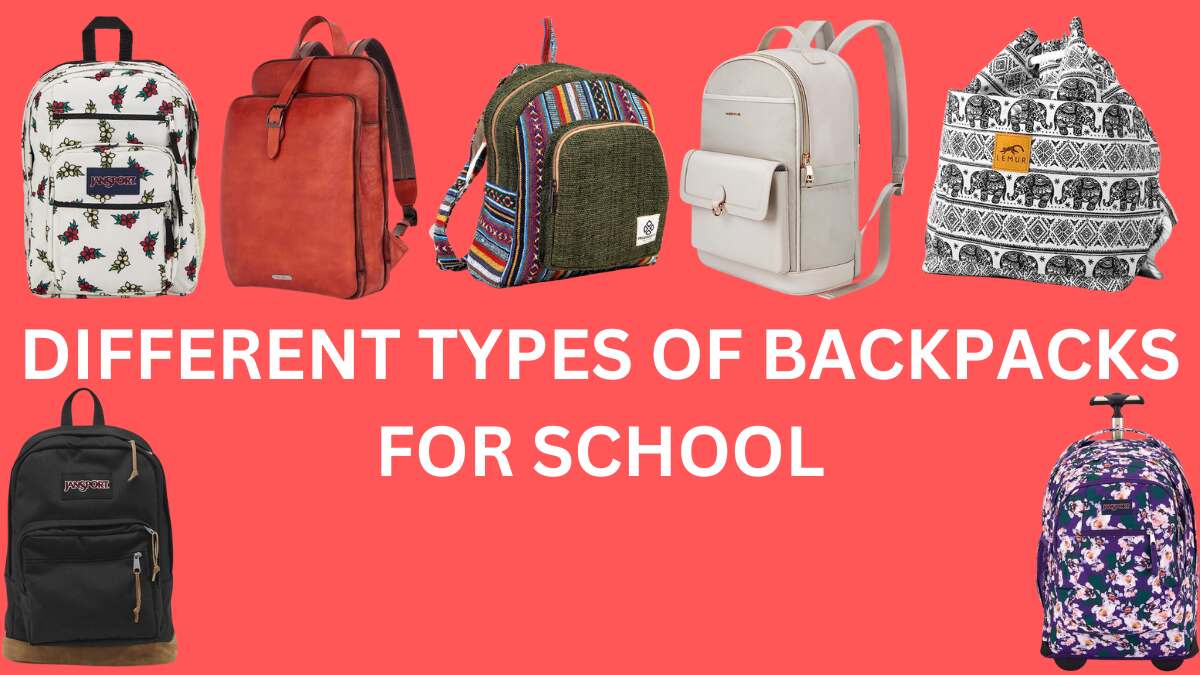 14 Best Different Types Of Backpacks For School