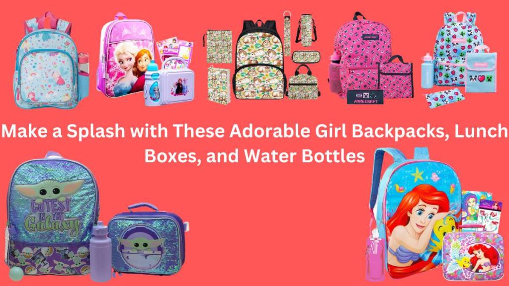 Best Girl Backpacks with Lunch Box and Water Bottle