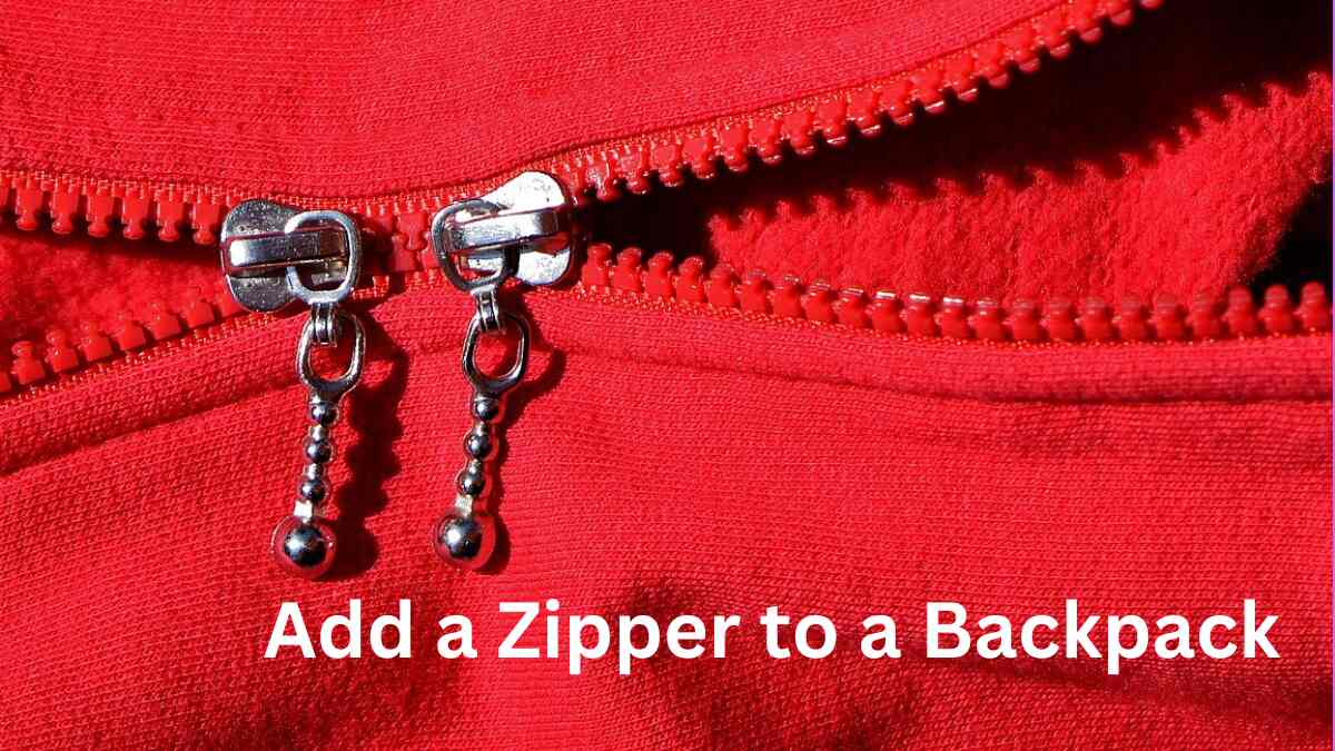 How to Add a Zipper to a Backpack FineBackPack