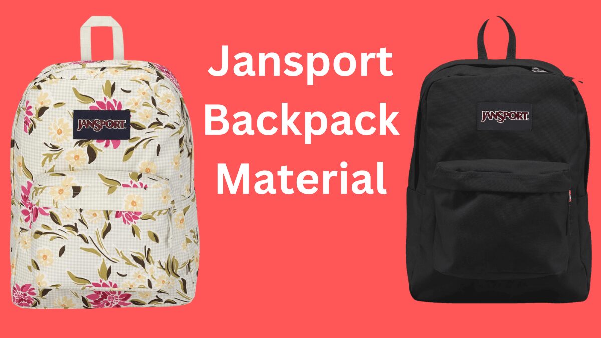 What Material is Jansport Backpack Made Of FineBackPack