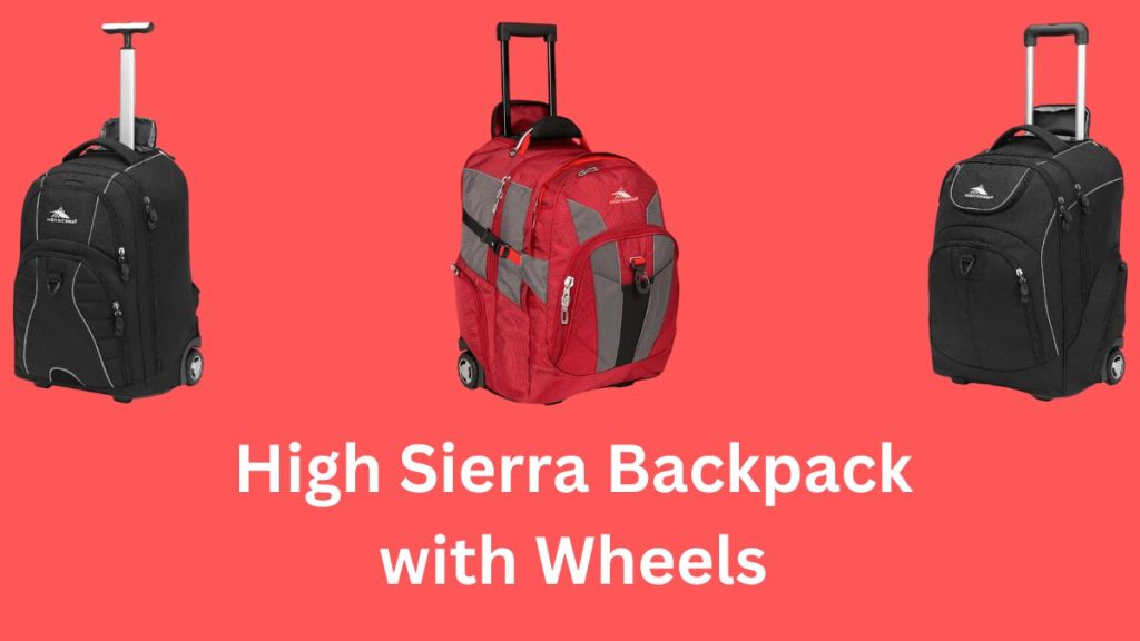 High Sierra Backpack with Wheels