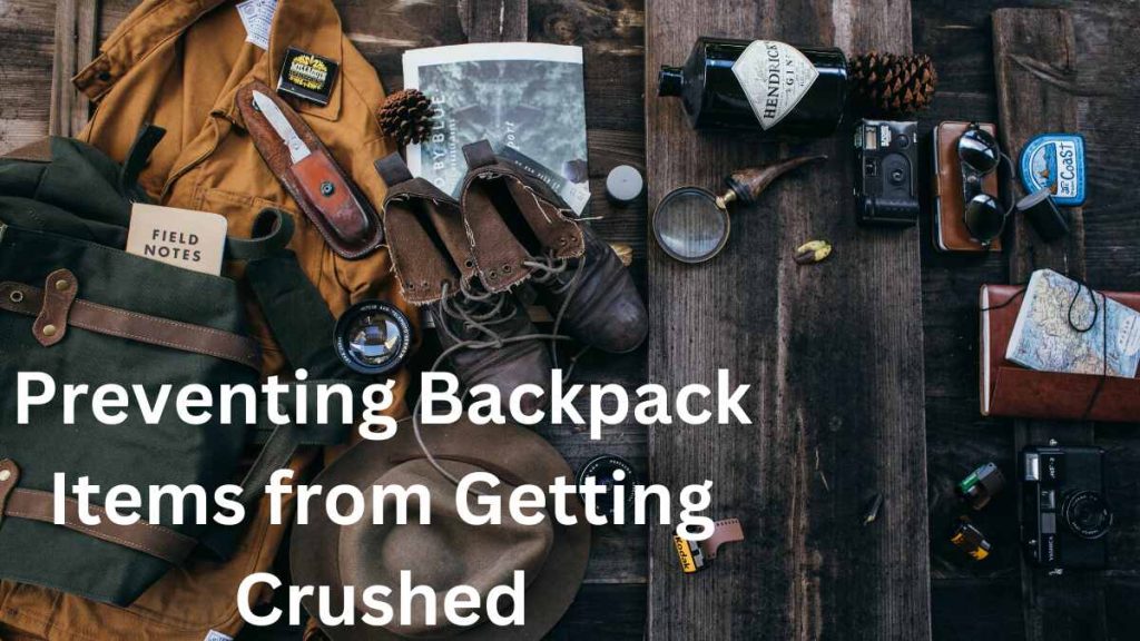 prevent things in your backpack from getting crushed