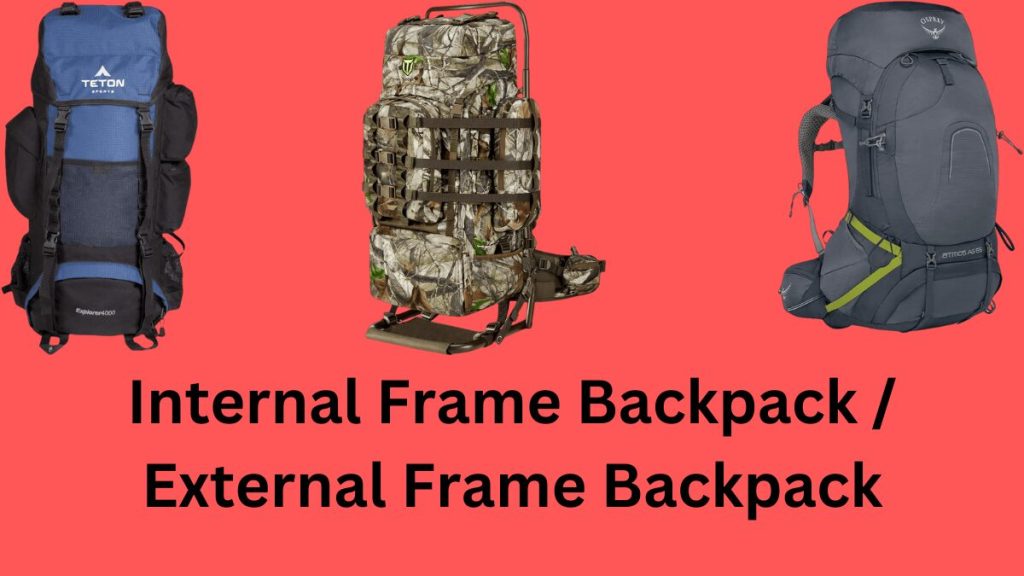 Internal Frame Backpack vs External Frame Backpack