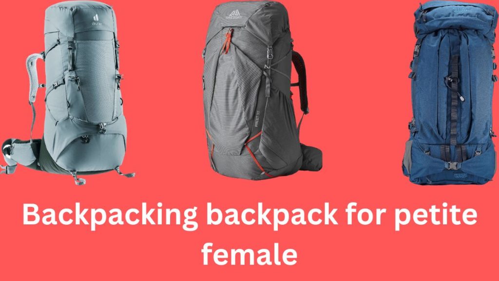 best backpacking backpack for petite female
