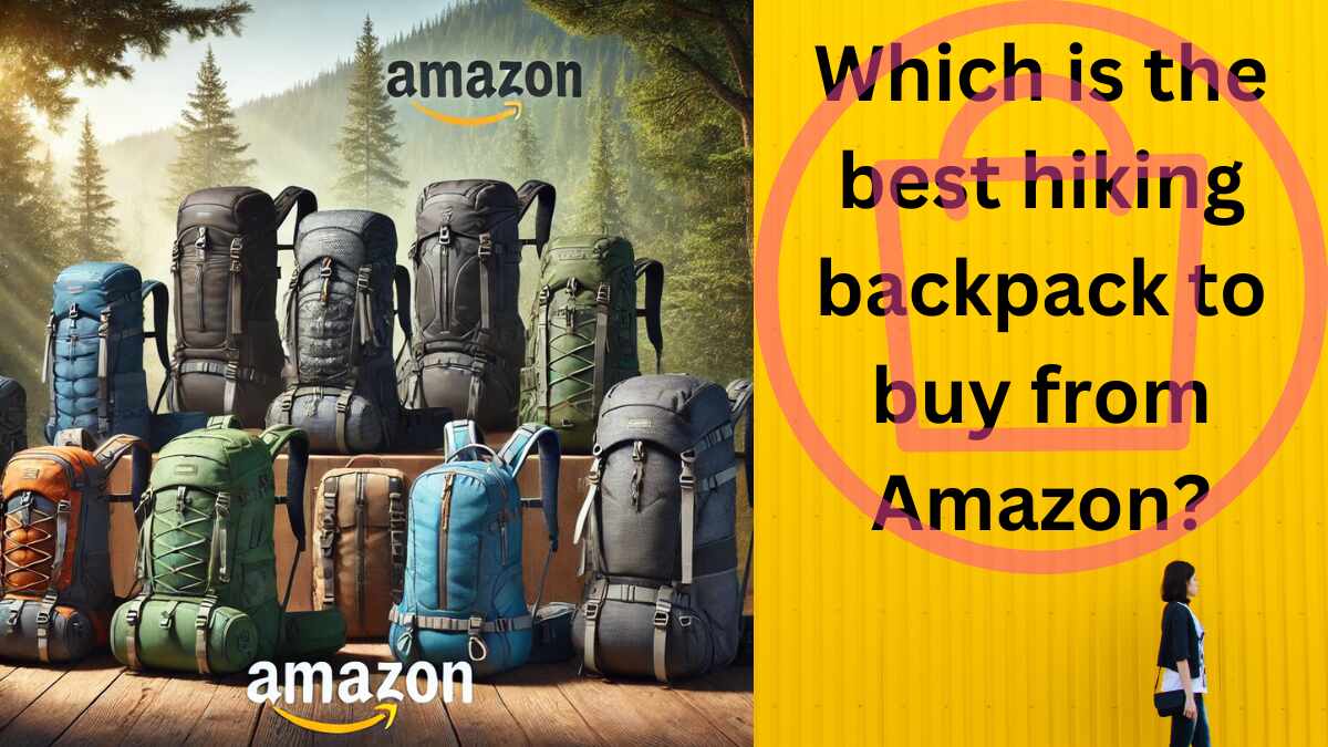 Which is the best hiking backpack to buy from Amazon? FineBackPack