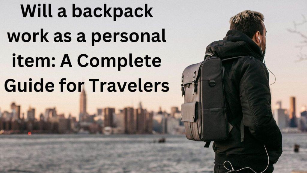 will a backpack work as a personal item