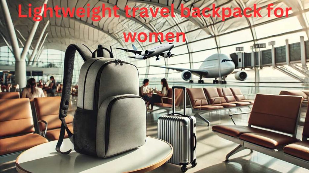 lightweight travel backpack for women