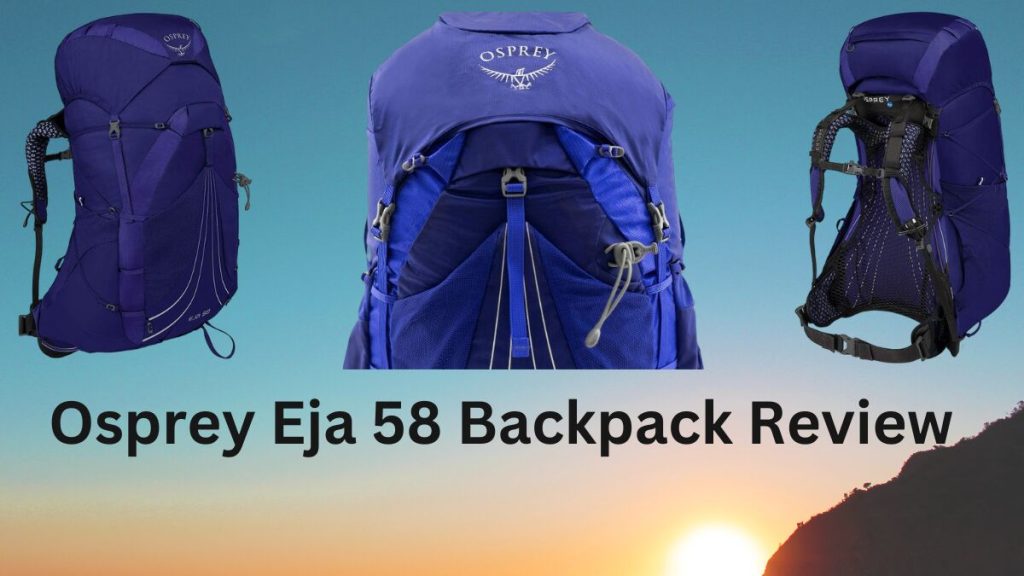 Osprey Eja 58 Backpack Review