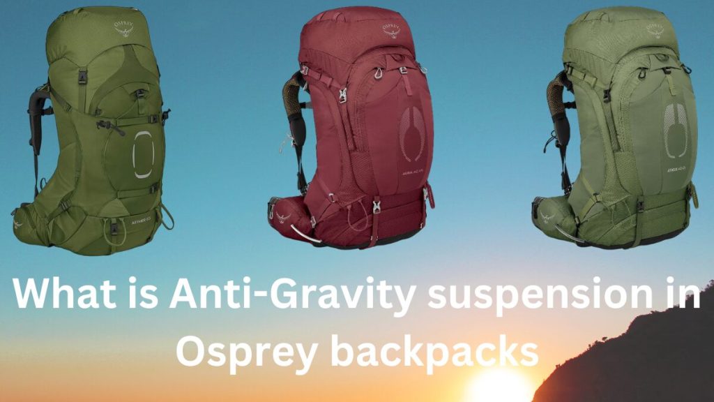 What is Anti-Gravity suspension in Osprey backpacks