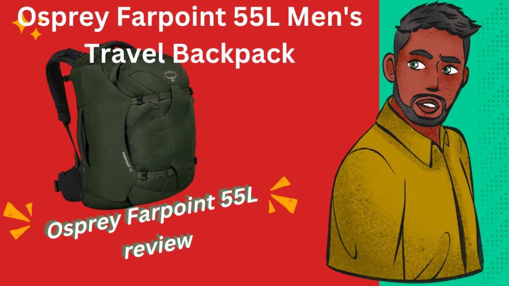 Osprey Farpoint 55L review