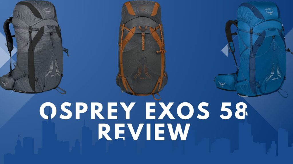 Osprey Exos 58 Review