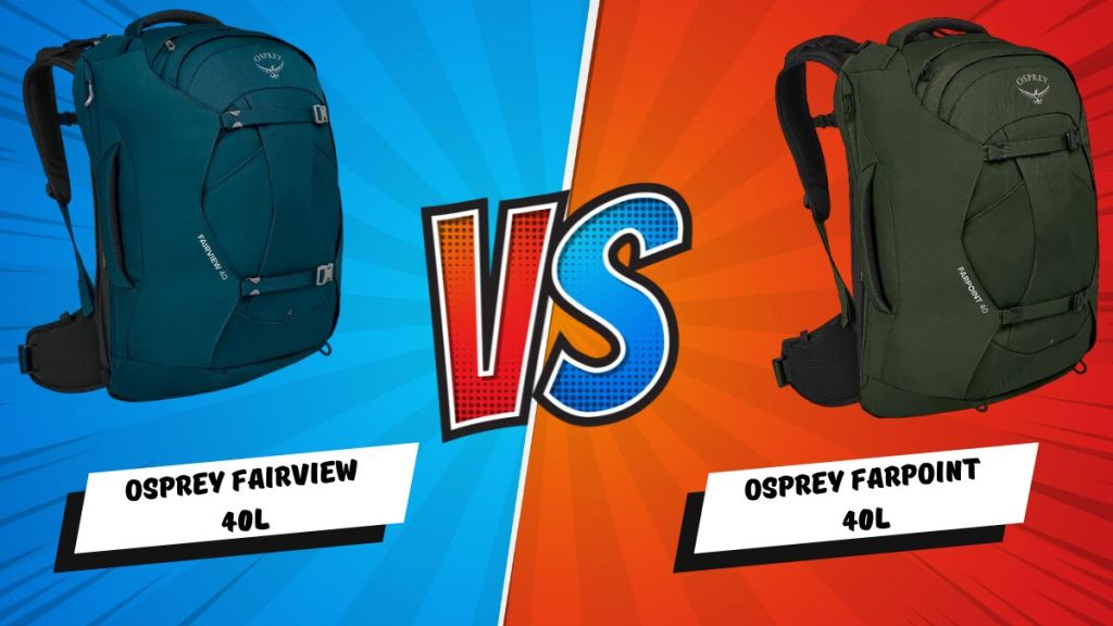 Osprey Farpoint vs Fairview