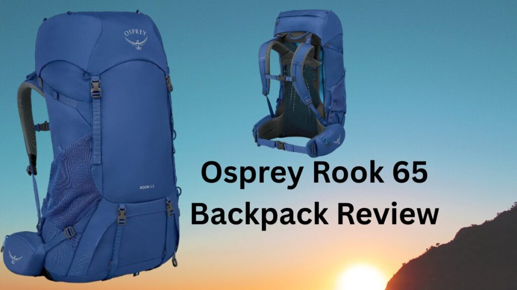 Osprey Rook 65 Backpack Review